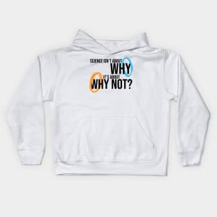 Science: Why Not? Kids Hoodie